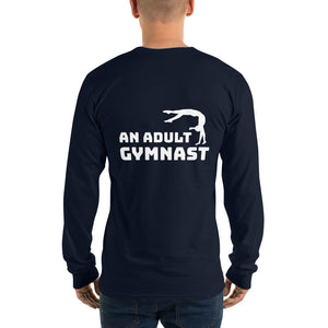 What Do You Want to Be When You Grow Up? An Adult Gymnast - Long Sleeve T