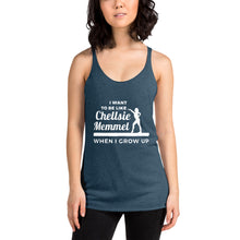 Load image into Gallery viewer, Women&#39;s Racerback Tank - I Want to Be Like Chellsie Memmel When I Grow Up