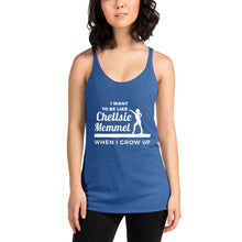 Load image into Gallery viewer, Women&#39;s Racerback Tank -  I Want to Be Like Chellsie Memmel When I Grow Up